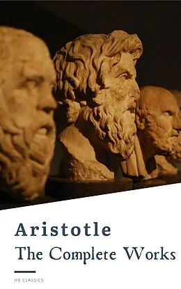 E-Book (epub) Aristotle: The Complete Works von Aristotle, HB Classics