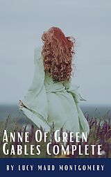 E-Book (epub) Anne Of Green Gables Complete 8 Book Set von Lucy Maud Montgomery, Classics Hq