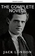E-Book (epub) Jack London: The Complete Novels von Jack London, Pocket Classic