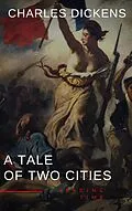 E-Book (epub) Tale of Two Cities by Charles Dickens - A Gripping Novel of Love, Sacrifice, and Redemption Amidst the Turmoil of the French Revolution von Charles Dickens, Reading Time