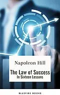 E-Book (epub) Unleashing Your Potential: Discover the Law of Success in Sixteen Powerful Lessons von Napoleon Hill, Bluefire Books