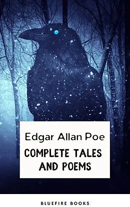 E-Book (epub) Edgar Allan Poe: Master of the Macabre - Complete Tales and Iconic Poems von Edgar Allan Poe, Bluefire Books