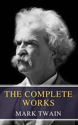 E-Book (epub) Complete Works of Mark Twain von Mark Twain, MyBooks Classics