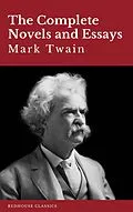 E-Book (epub) Mark Twain: The Complete Novels and Essays von Mark Twain, Redhouse