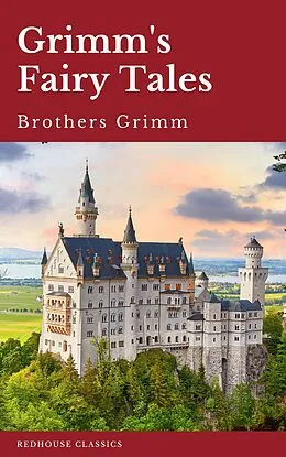 E-Book (epub) Grimm's Fairy Tales von Wilhelm Grimm, Jacob Grimm, Redhouse