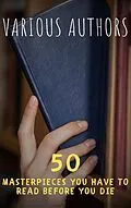 E-Book (epub) 50 Masterpieces You Must Read Before You Die: Volume 2 von Louisa May Alcott, Jane Austen, Joseph Conrad