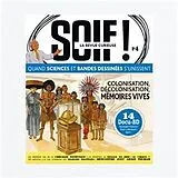  Soif ! : la revue curieuse, n° 4. Colonisation, décolonisation, mémoires vives von 