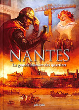 Broché Nantes. Vol. 4. La grande histoire des quartiers. Vol. 1 de 