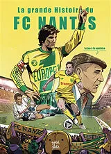 Broschiert La grande histoire du FC Nantes : le jeu à la nantaise von 