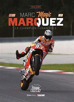 Broché Marc Magic Marquez : le champion funambule : the ultimate Honda story de Paul Kher