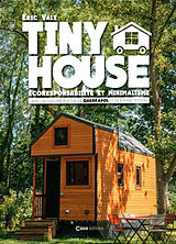 Broché Tiny house : écoresponsabilité et minimalisme de Eric valz