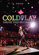 Broché Coldplay : une vie tout en couleurs de 