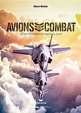 Broschiert Avions de combat : 100 jets mythiques de 1944 à nos jours von Alexis Rocher