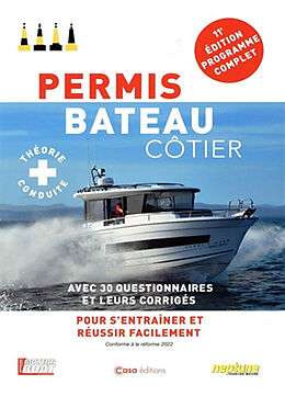 Broché Permis bateau côtier : théorie + conduite : avec 30 questionnaires et leurs corrigés pour s'entraîner et réussir faci... de 