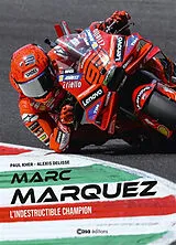 Broschiert Marc Marquez : l'indestructible champion von Paul; Delisse, Alexis Kher