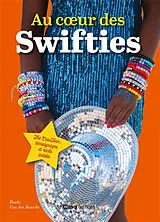 Broschiert Au coeur des Swifties : the Eras Tour : témoignages et récits inédits von Bauke; Timmerman, Dirk Van Den Bossche