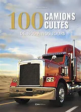 Broschiert 100 camions cultes : de 1900 à nos jours von Maxyme Hubner
