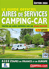 Broché Le guide officiel aires de services camping-car : toutes les aires repérées sur un atlas routier de 