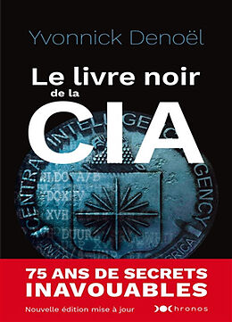 Broché Le livre noir de la CIA de Yvonnick Denoël