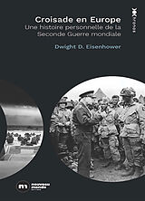 Broché Croisade en Europe : une histoire personnelle de la Seconde Guerre mondiale de Dwight David Eisenhower