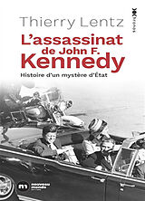 Broché L'assassinat de John F. Kennedy : histoire d'un mystère d'Etat de Thierry Lentz