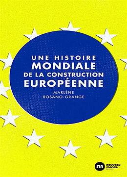 Broché Une histoire mondiale de la construction européenne de Rosano-grange-m