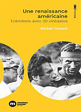Broché Une renaissance américaine : de Woody Allen à Robert Zemeckis : entretiens avec 30 cinéastes de Ciment-m