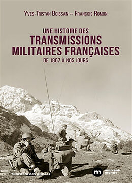 Broché Une histoire des transmissions militaires françaises de François; Boissan, Yves-Tristan Romon