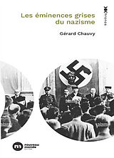 Broché Les éminences grises du nazisme de Chauvy-g