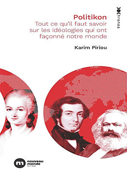 Broché Politikon : tout ce qu'il faut savoir sur les idéologies qui ont façonné notre monde de Karim Piriou