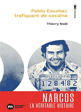 Broché Pablo Escobar : trafiquant de cocaïne de Thierry Noël