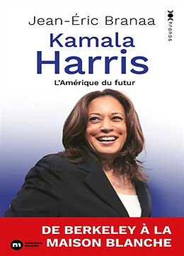 Broché Kamala Harris : l'Amérique du futur de Jean-Eric Branaa