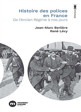 Broché Histoire des polices en France : de l'Ancien Régime à nos jours de Jean-Marc; Lévy, René Berlière