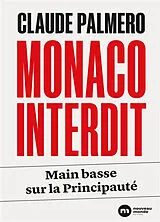 Broschiert Monaco interdit : main basse sur la Principauté von Claude Palermo