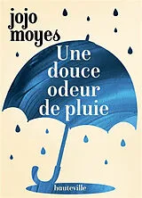 Broschiert Une douce odeur de pluie von Jojo Moyes