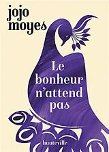 Broschiert Le bonheur n'attend pas von Jojo Moyes