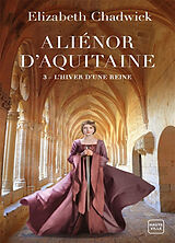 Broché Aliénor d'Aquitaine. Vol. 3. L'hiver d'une reine de Elizabeth Chadwick