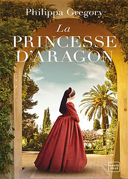 Broché La princesse d'Aragon de Philippa Gregory