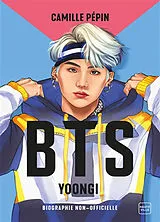 Broschiert BTS : Yoongi : biographie non-officielle von Camille Pépin