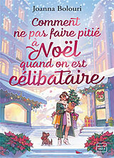Broschiert Comment ne pas faire pitié à Noël quand on est célibataire von Joanna Bolouri