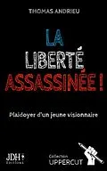 E-Book (epub) La liberté assassinée ! von Thomas Andrieu