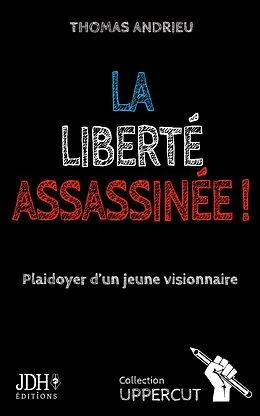 E-Book (epub) La liberté assassinée ! von Thomas Andrieu