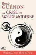 Kartonierter Einband La crise du monde moderne de René Guénon von Jean-David Haddad, René Guénon