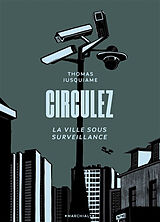 Broché Circulez : la ville sous surveillance de Thomas Jusquiame