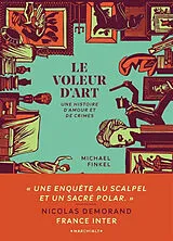 Broschiert Le voleur d'art : une histoire d'amour et de crimes von Michael Finkel