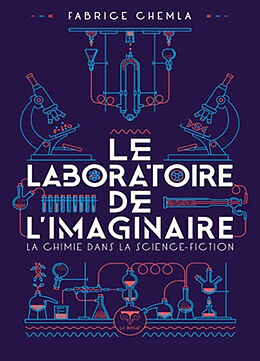 Broché Le laboratoire de l'imaginaire : la chimie dans la science-fiction de Fabrice Chemla