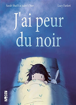 Broché J'ai peur du noir de Isabel Otter, Sarah Shaffi, Lucy Farfort