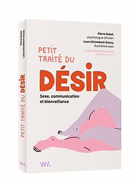 Broché Petit traité du désir : sexe, communication et bienveillance de Pierre; Stromboni-Couzy, Laura Dubol