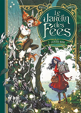 Broché Le jardin des fées. Vol. 2. La petite reine de Audrey; Moretti, Nora Alwett