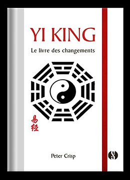 Broché Yi king : le livre des changements de Peter Crisp